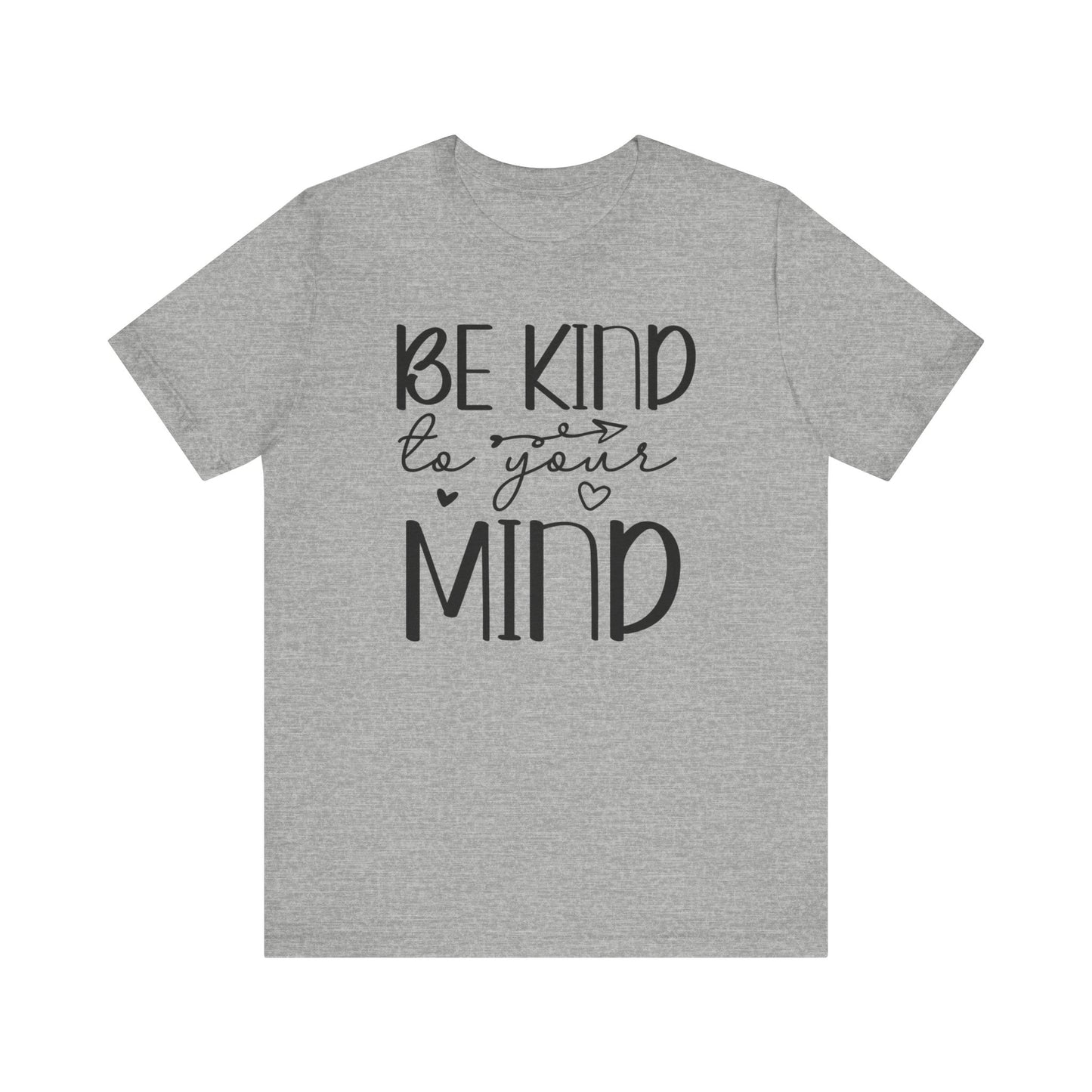 Be kind to your mind 2 Unisex Jersey Short Sleeve Tee