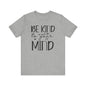 Be kind to your mind 2 Unisex Jersey Short Sleeve Tee