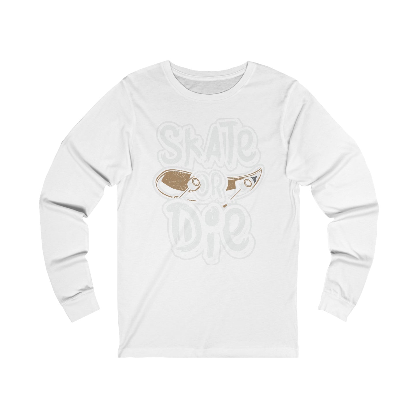 Skate Or Die Long Sleeve Tee