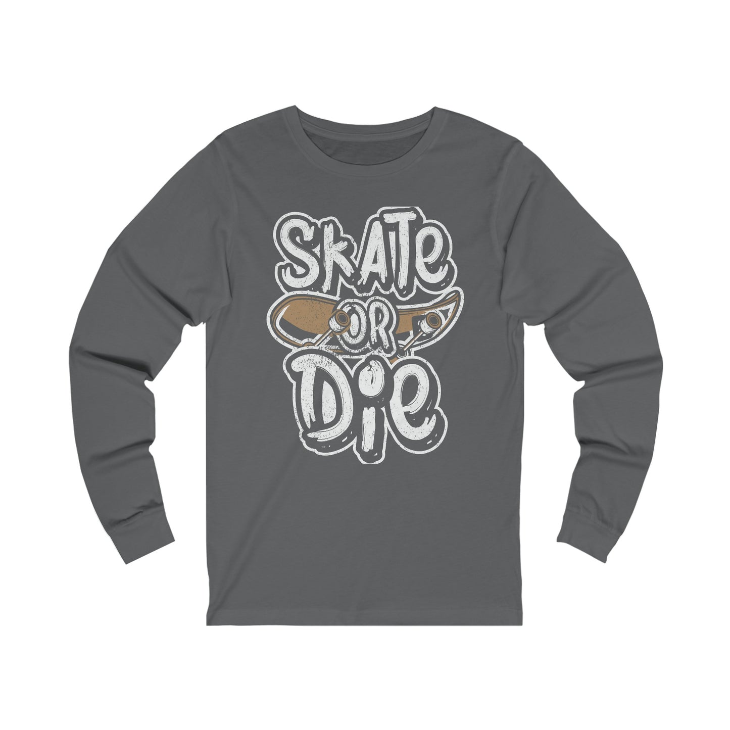 Skate Or Die Long Sleeve Tee