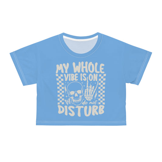 My whole vibe is on do not disturb in White on Light Blue Crop Tee