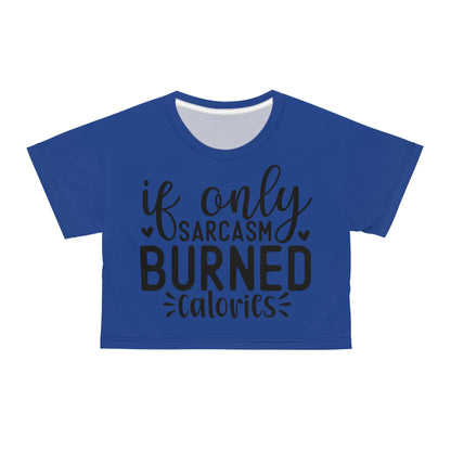 If only sarcasm burned calories in blue Crop Tee