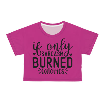 If only sarcasm burned calories in pink Crop Tee