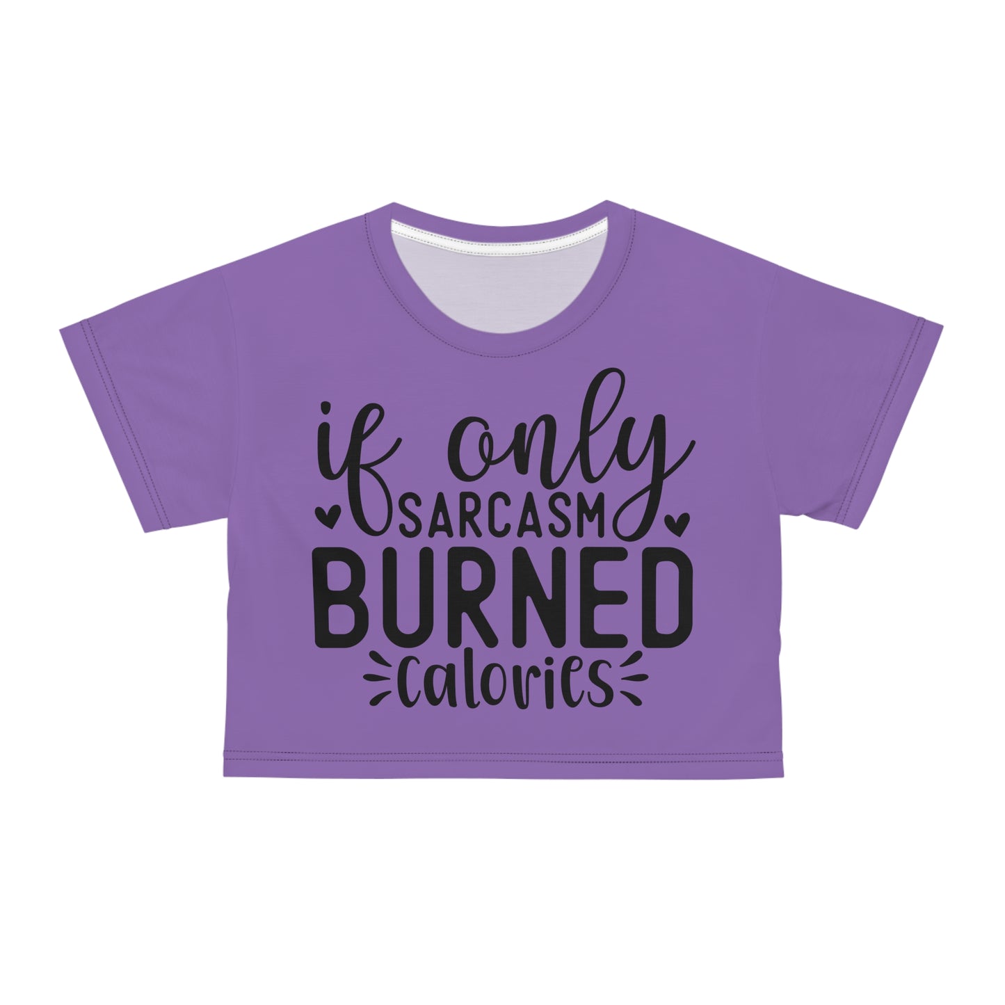 If only sarcasm burned calories in light purple Crop Tee