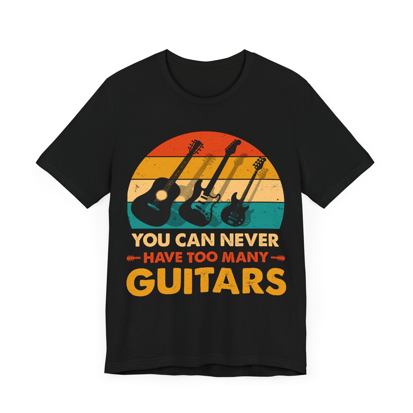 You can never have too many guitars Unisex Jersey Short Sleeve Tee