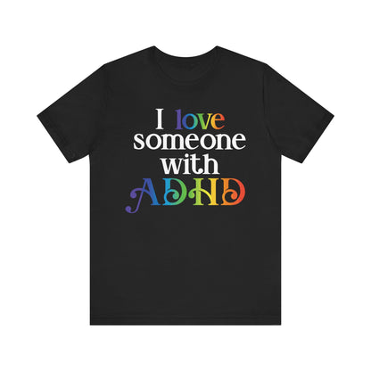 I love someone with ADHD Unisex Jersey Short Sleeve Tee