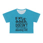 If my mouth doesn't say it. . . turquoise Crop Tee