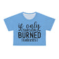 If only sarcasm burned calories in light blue Crop Tee