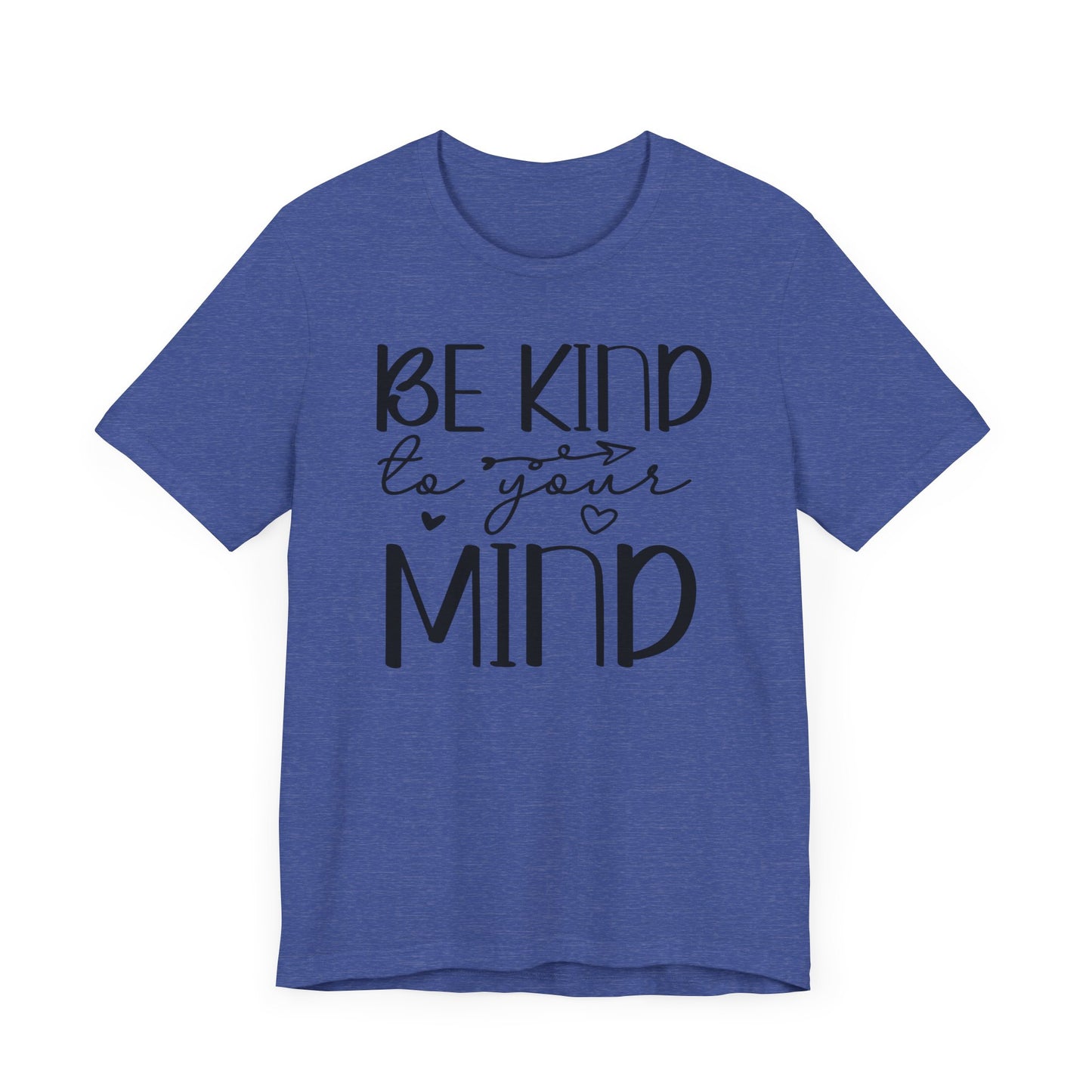 Be kind to your mind 2 Unisex Jersey Short Sleeve Tee