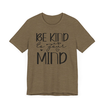 Be kind to your mind 2 Unisex Jersey Short Sleeve Tee