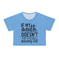 If my mouth doesn't say it. . . light blue Crop Tee