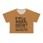 If my mouth doesn't say it. . . light brown Crop Tee