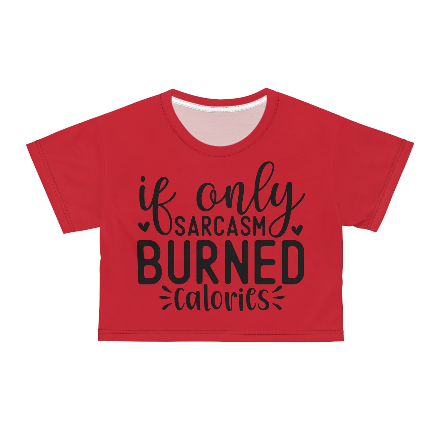 If only sarcasm burned calories in dark red Crop Tee