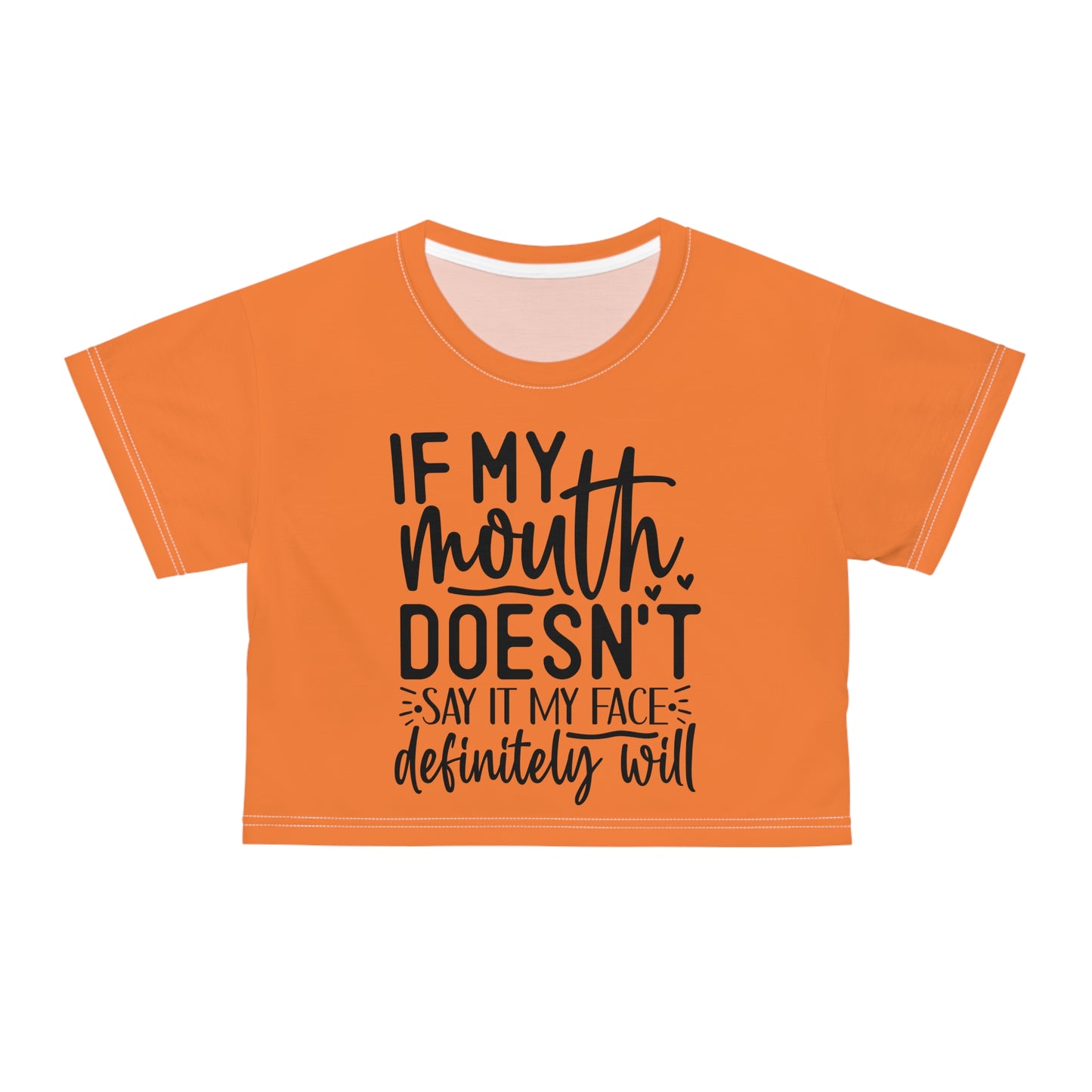 If my mouth doesn't say it. . . crusta orange Crop Tee