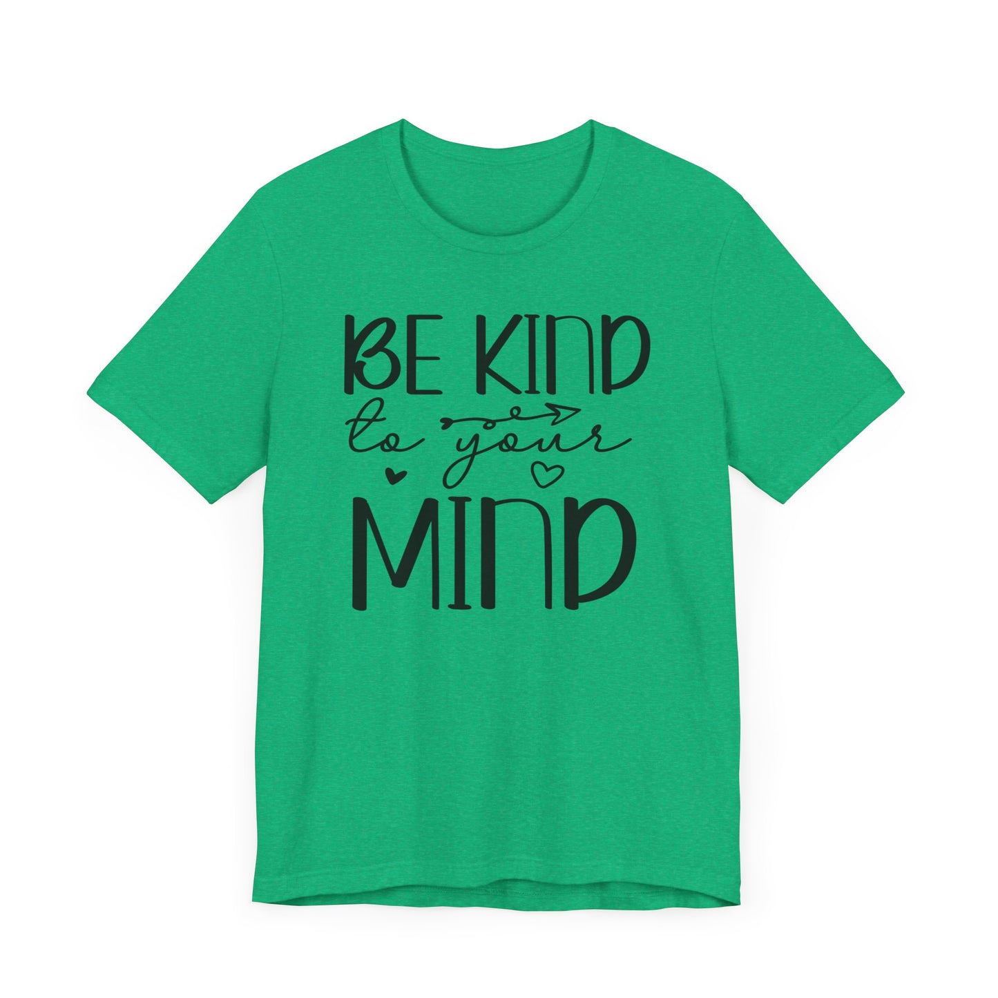 Be kind to your mind 2 Unisex Jersey Short Sleeve Tee