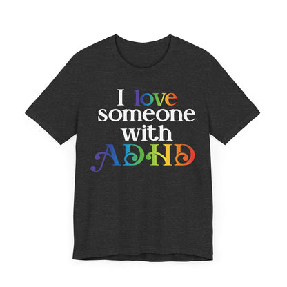 I love someone with ADHD Unisex Jersey Short Sleeve Tee