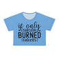 If only sarcasm burned calories in light blue Crop Tee