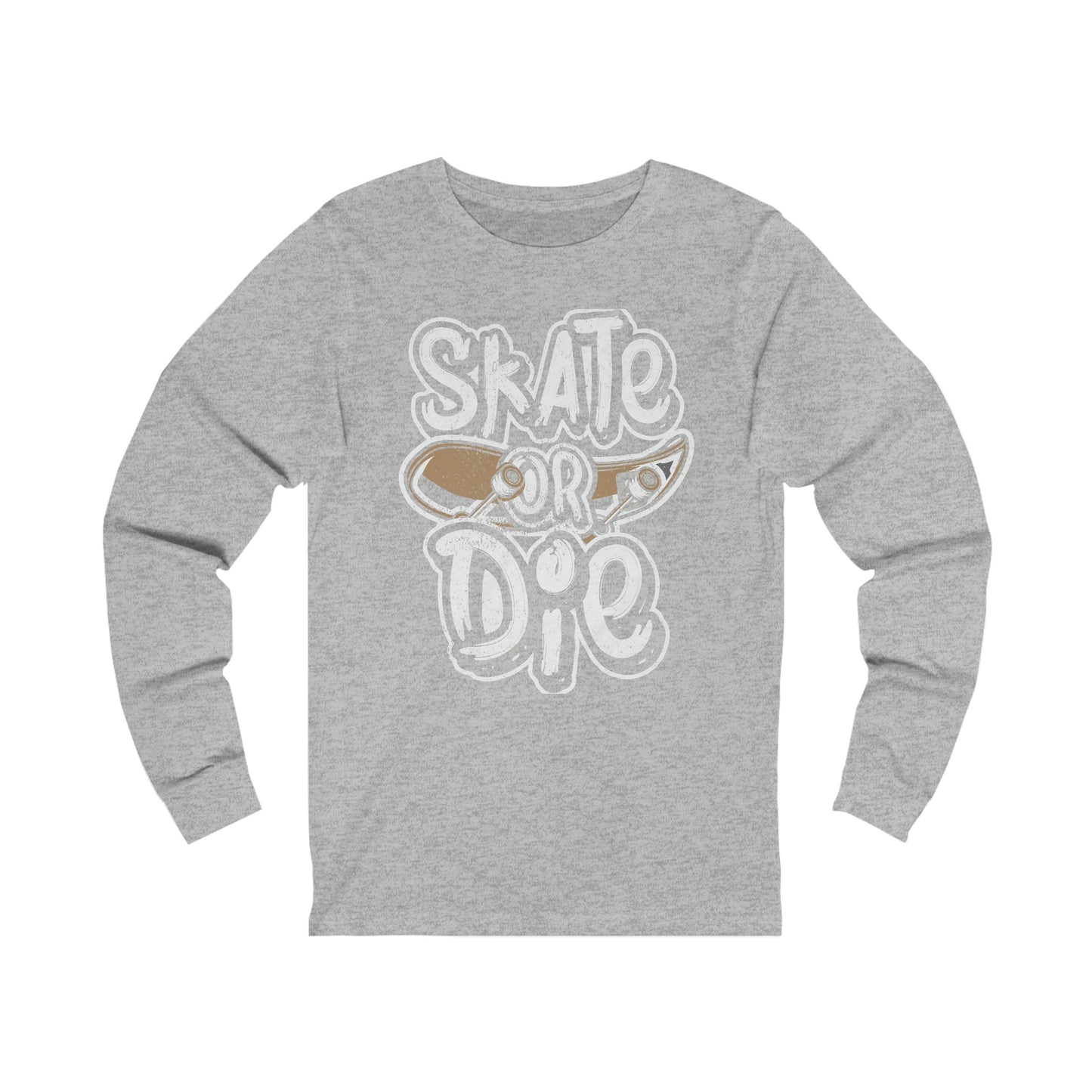 Skate Or Die Long Sleeve Tee