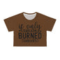 If only sarcasm burned calories in brown Crop Tee