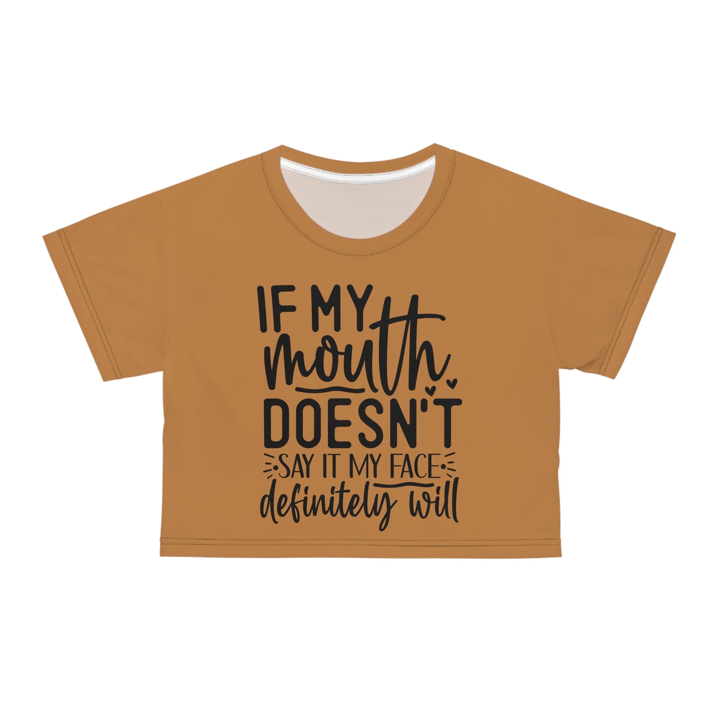 If my mouth doesn't say it. . . light brown Crop Tee