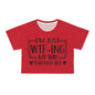 I'm just WTF-ing my way through life in dark red Crop Tee