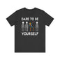 Autism dare to be yourself Unisex Jersey Short Sleeve Tee