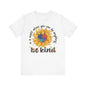 Be Kind Unisex Jersey Short Sleeve Tee