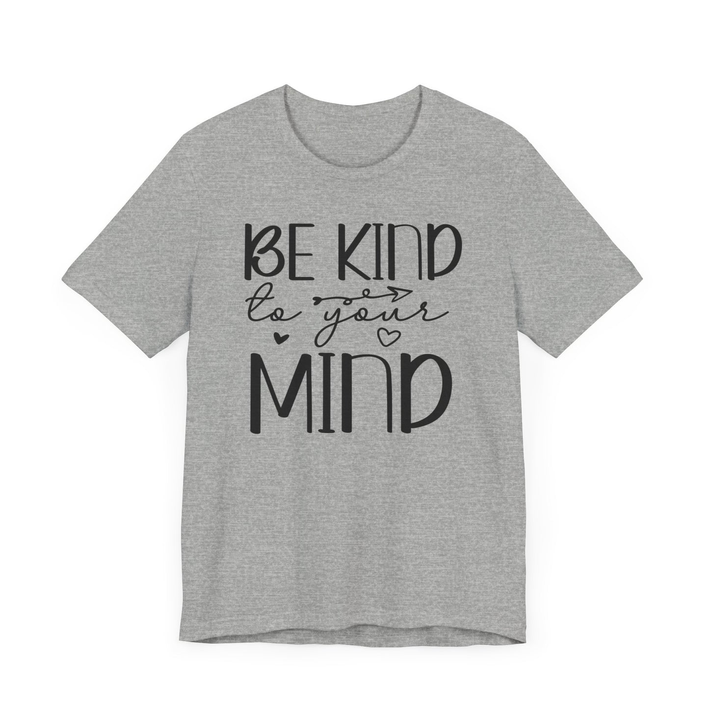 Be kind to your mind 2 Unisex Jersey Short Sleeve Tee