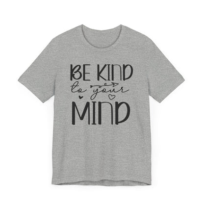 Be kind to your mind 2 Unisex Jersey Short Sleeve Tee