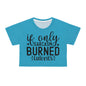 If only sarcasm burned calories in light turquoise Crop Tee