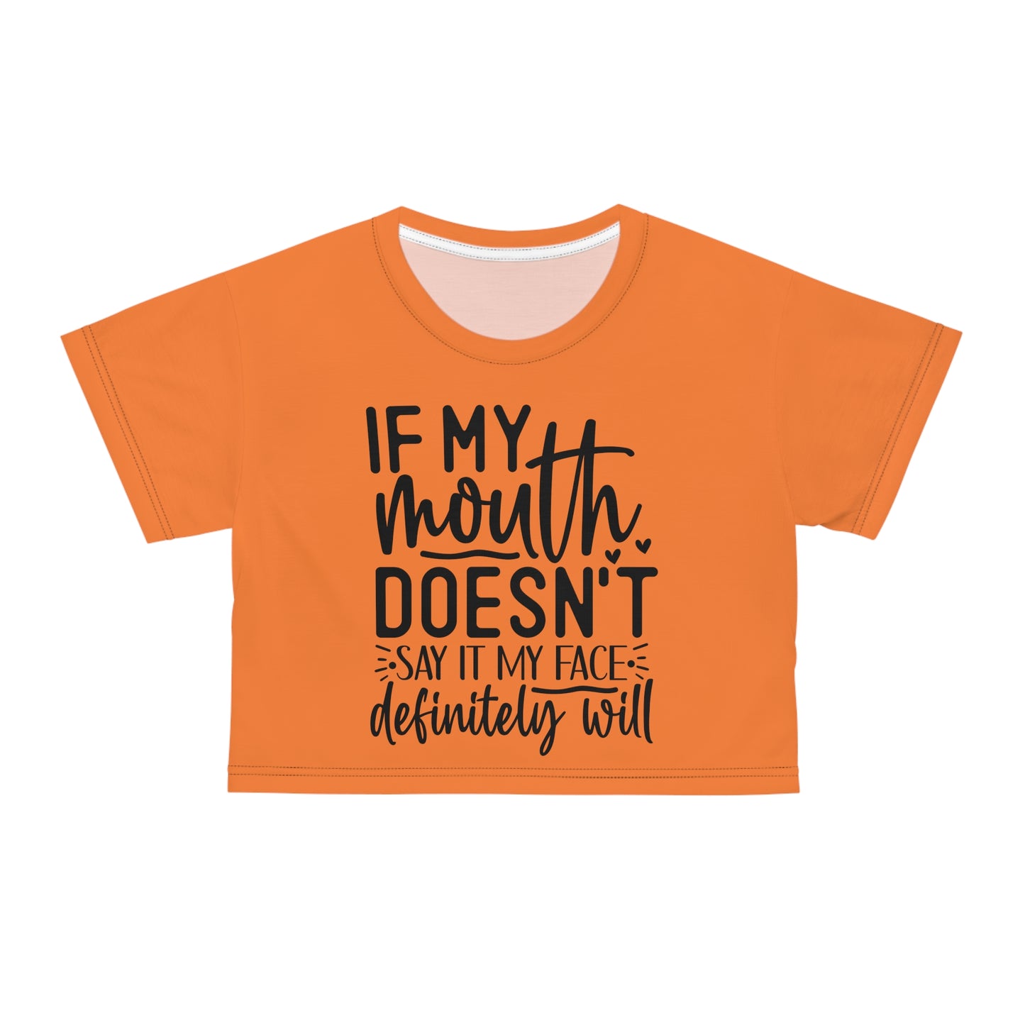 If my mouth doesn't say it. . . crusta orange Crop Tee