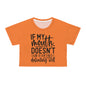 If my mouth doesn't say it. . . crusta orange Crop Tee