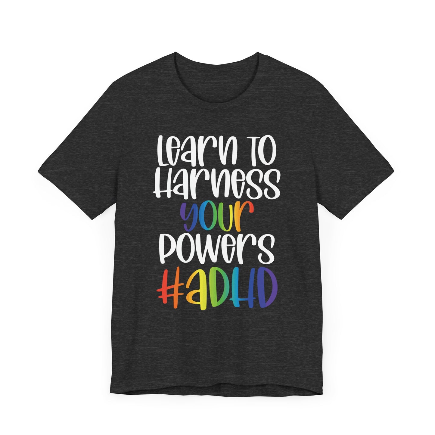 Learn to harness your ADHD powers Unisex Jersey Short Sleeve Tee