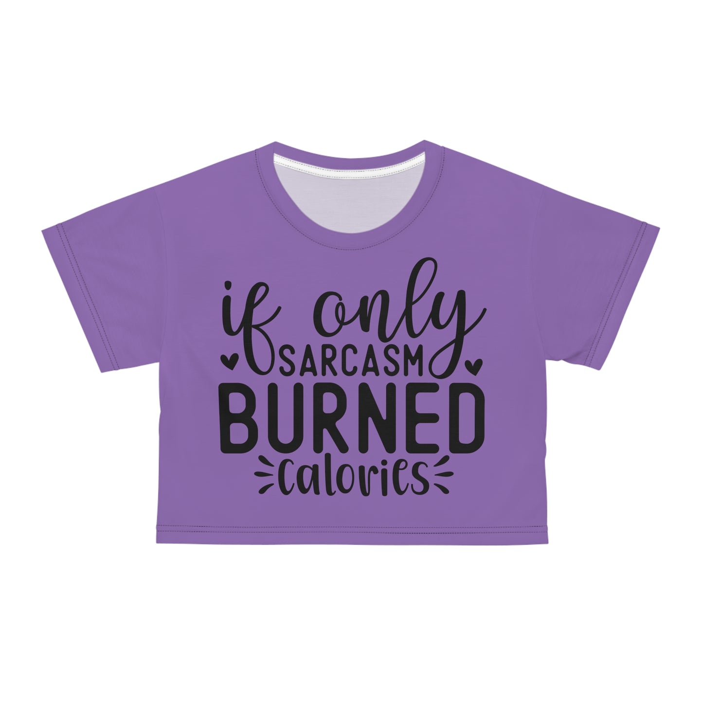 If only sarcasm burned calories in light purple Crop Tee