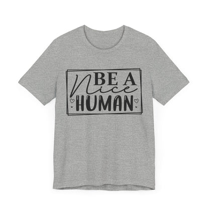 Be a nice human Unisex Jersey Short Sleeve Tee