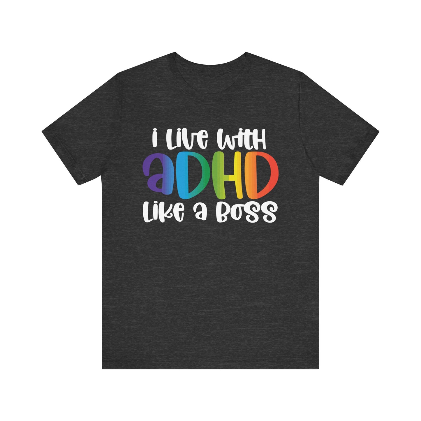 I live with ADHD like a boss Unisex Jersey Short Sleeve Tee