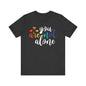 You are not alone Unisex Jersey Short Sleeve Tee