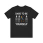 Autism dare to be yourself Unisex Jersey Short Sleeve Tee