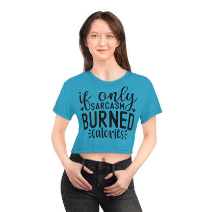 If only sarcasm burned calories in light turquoise Crop Tee