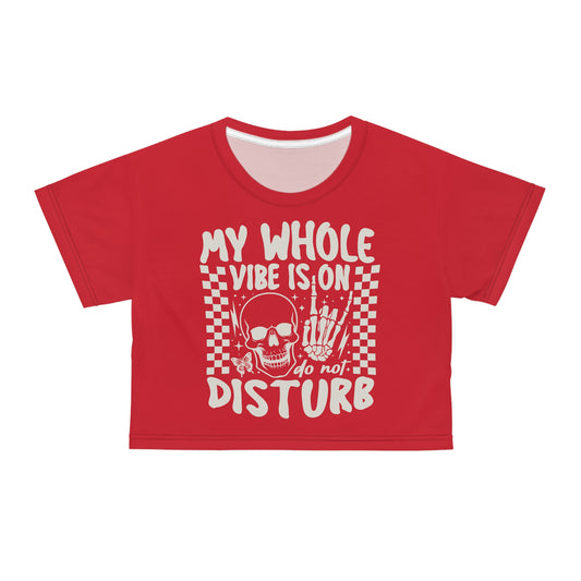 My whole vibe is on do not disturb in red Crop Tee