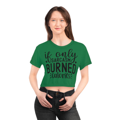 If only sarcasm burned calories in light dark green Crop Tee