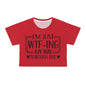 I'm just WTF-ing my way through life in dark red Crop Tee